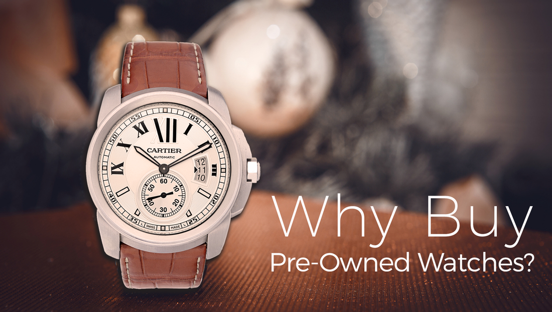 Why Buy Pre-Owned Watches?