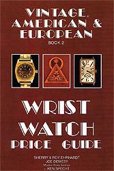 VOLUME 2: Vintage American & European Wrist Watch Price Guide Published in 1988