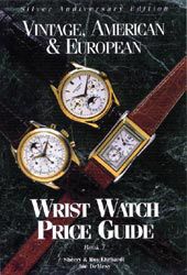 VOLUME 7: Vintage American & European Silver Anniversary Wristwatch Price Guide Published in 1996